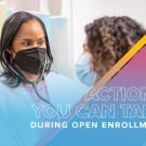 Actions you can take during open enrollment